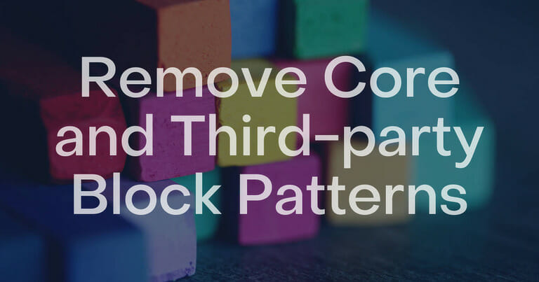 Remove Core and Third-party Block Patterns