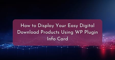 How to Display Your Plugin Cards Using Easy Digital Downloads