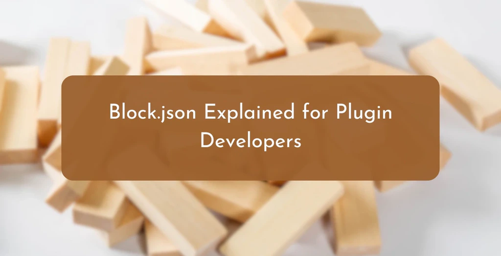 Block.json Explained for Plugin Developers